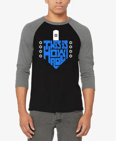 La Pop Art Men's This Is How I Roll Raglan Baseball Word Art T-shirt In Grey,black