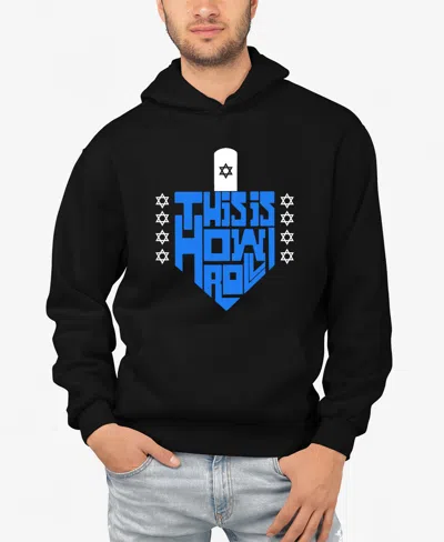 La Pop Art Men's This Is How I Roll Word Art Hooded Sweatshirt In Black