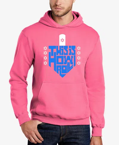 La Pop Art Men's This Is How I Roll Word Art Hooded Sweatshirt In Pink