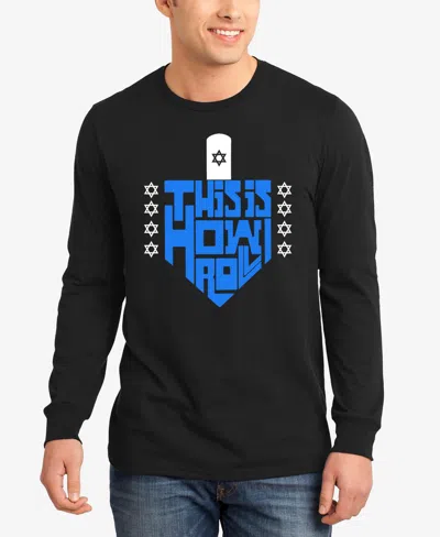 La Pop Art Men's This Is How I Roll Word Art Long Sleeve T-shirt In Black