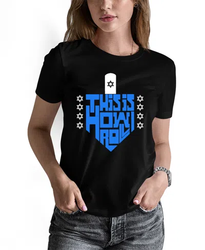 La Pop Art Women's This Is How I Roll Word Art Crew Neck T-shirt In Black