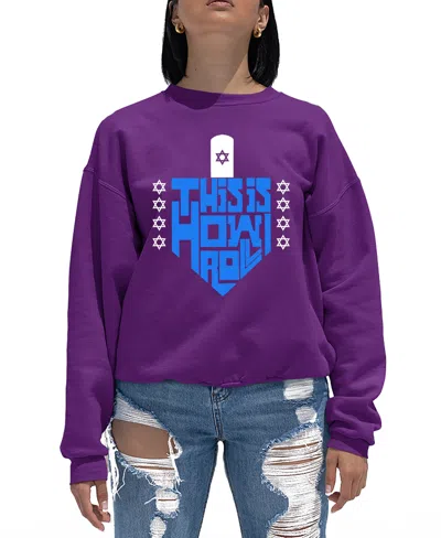La Pop Art Women's This Is How I Roll Word Art Crewneck Sweatshirt In Purple