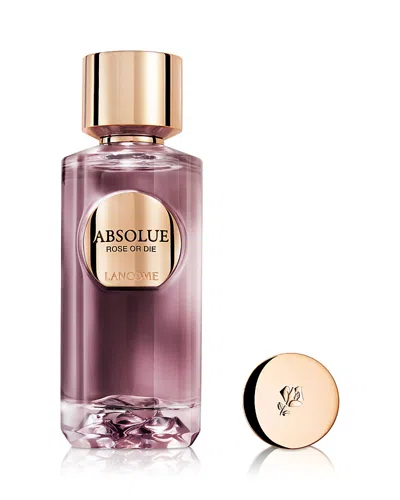 LANCÔME ABSOLUE ROSE OR DIE EAU DE PARFUM 3.4 OZ.