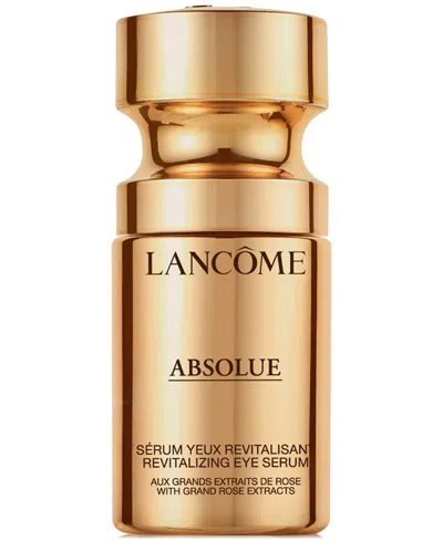 Lancôme Absolue Revitalizing Eye Serum With Grand Rose Extracts, 0.5 Oz. In Transparent
