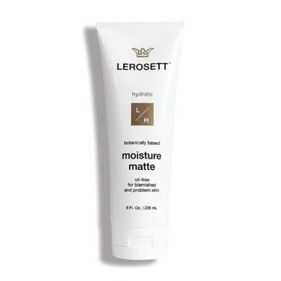 Lerosett Moisture Matte Oil Free Moisturizer 8 oz Skin Care 856540005278
