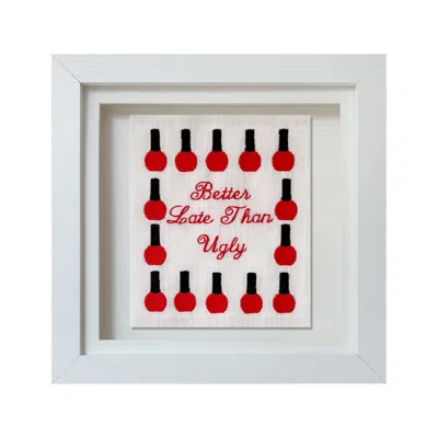 Lilly Loves Better Late Than Ugly Embroidered Poster In Red