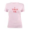 Love And Nostalgia Women's Pink Margot Tee - I Told Ya In Pink