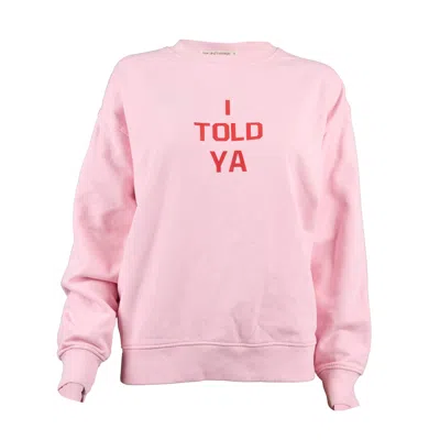 Love And Nostalgia Women's Pink Sammy Sweat - I Told Ya