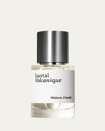 Maison Crivelli 1 Oz. Santal Volcanique Eau De Parfum