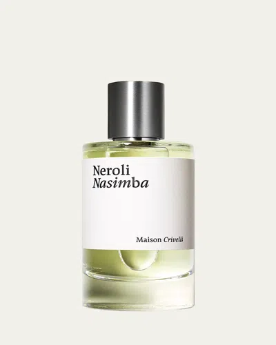 Maison Crivelli Neroli Nasimba Eau De Parfum, 3.4 Oz.