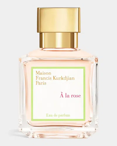 Maison Francis Kurkdjian A La Rose Eau De Parfum, 2.4 Oz. In Transparent