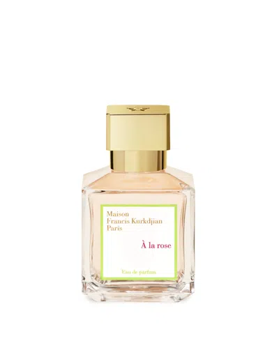 Maison Francis Kurkdjian A La Rose Eau De Parfum Spray, 2.4 Oz.