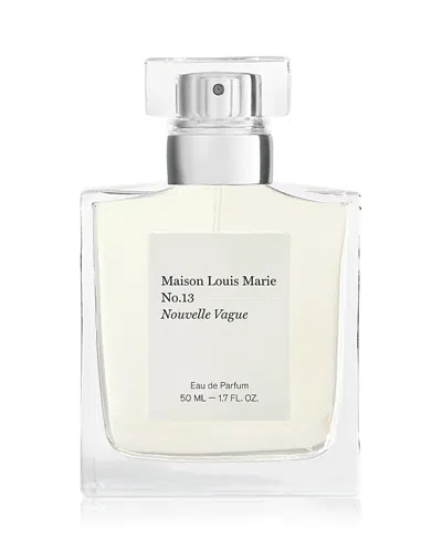 Maison Louis Marie No. 13 Nouvelle Vague Eau De Parfum 1.7 Oz.