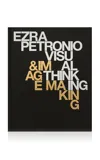 MAISON PLAGE EZRA PETRONIO: VISUAL THINKING & IMAGE MAKING