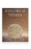 MAISON PLAGE WINDOWS AT TIFFANY'S: THE ART OF GENE MOORE HARDCOVER BOOK