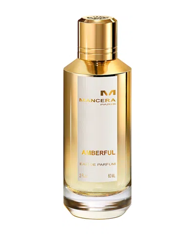 MANCERA AMBERFUL EAU DE PARFUM 4 OZ.