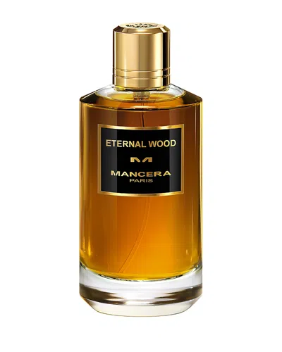 MANCERA ETERNAL WOOD EAU DE PARFUM 4 OZ.
