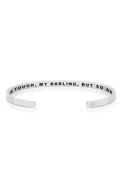 Mantra Life Is Tough, My Darling, But So Are You (within) Bracelet In Metallic