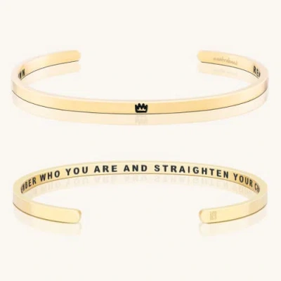 Mantra Remember Who You Are And Straighten Your Crown Bracelet In Gold