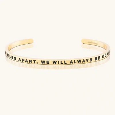Mantra Side By Side Or Miles Apart, We Will Always Be Connected By Heart Bracelet In Gold