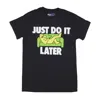 Market Secret Club Men's T-shirt Just Do It Later Tee Black In Black