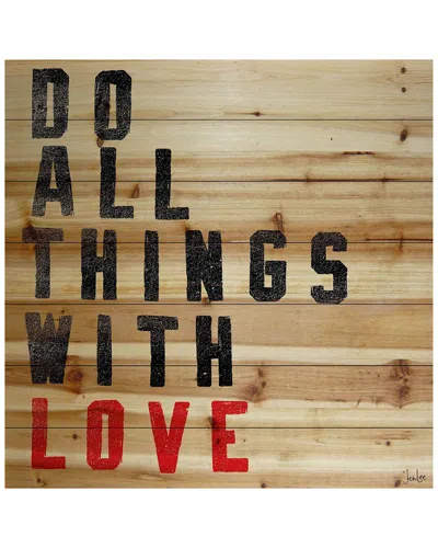 Marmont Hill Do All Things With Love