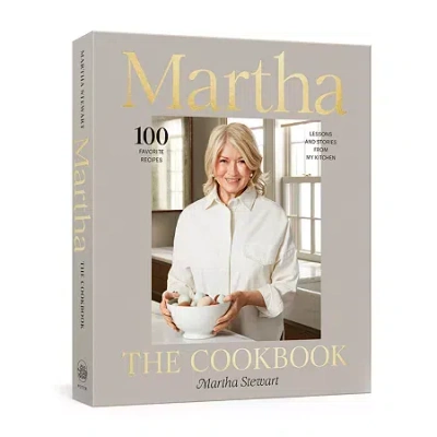 Martha Stewart Martha: The Cookbook: 100 Favorite Recipes With Lessons And Stories From My Kitchen By Martha Stewar In White