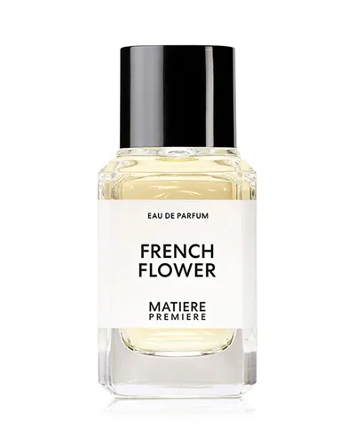 Matiere Premiere French Flower Eau De Parfum 1.7 Oz. In Transparent