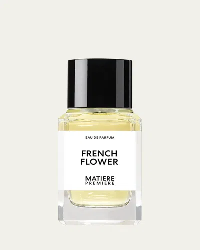 Matiere Premiere French Flower Eau De Parfum, 3.4 Oz.