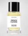 MATIERE PREMIERE FRENCH FLOWER EAU DE PARFUM, 3.4 OZ.