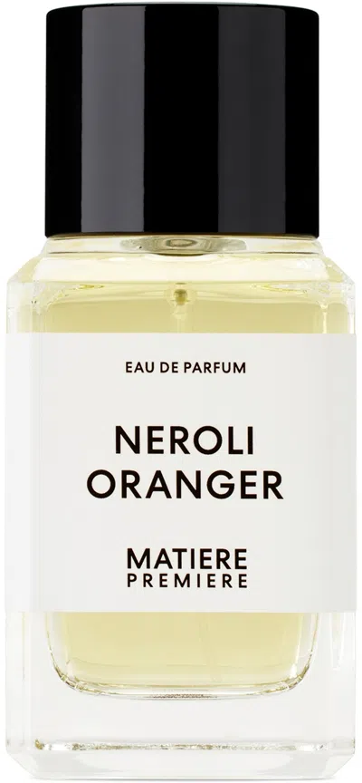 Matiere Premiere Neroli Oranger Eau De Parfum, 100 ml In Na