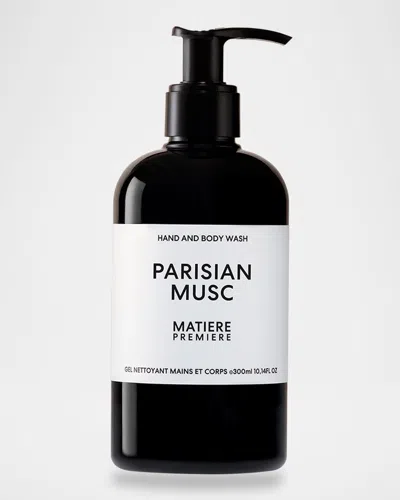 Matiere Premiere Parisian Musc Hand & Body Wash, 10 Oz.