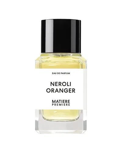 Matiere Premiere Unisex 3.4oz Neroli Oranger Edp In Transparent