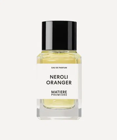 Matiere Premiere Women's Neroli Oranger Eau De Parfum 100ml