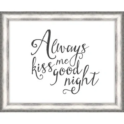Melissa Van Hise 'always Kiss Me Goodnight' Framed Textual Art In Black;white
