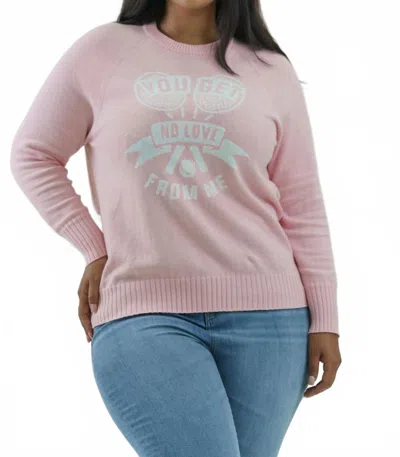 Minnie Rose You Get No Love From Me Long Sleeve Sweater - Plus In Pink Pearl