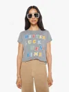 Mother Womens The Boxy Goodie Goodie Brand-print Cotton-jersey T-shirt Better Luck Next Time In Multi