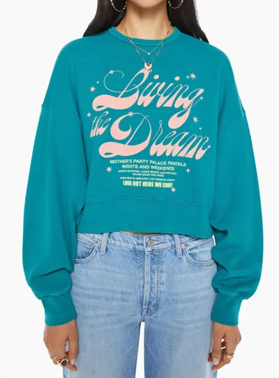 Mother The Winger Crewneck Sweatshirt In Living The Dream In Blue