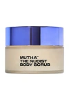 Mutha The Nudist Body Scrub In N,a
