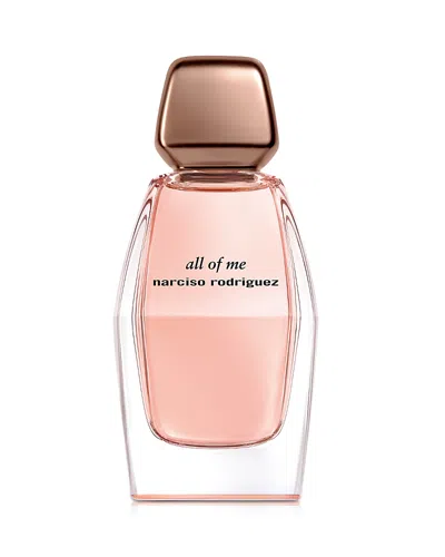 NARCISO RODRIGUEZ ALL OF ME EAU DE PARFUM 3 OZ.