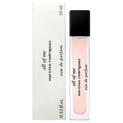 Narciso Rodriguez Ladies All Of Me Edp Spray 0.33 oz Fragrances 3423222092351 In Transparent