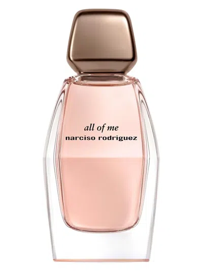 Narciso Rodriguez Ladies All Of Me Edp Spray 3.0 oz Fragrances 3423222124625 In Transparent