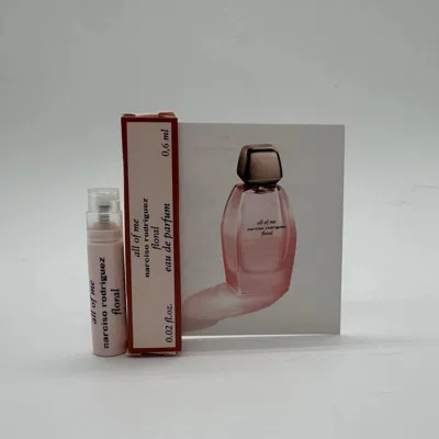 Narciso Rodriguez Ladies All Of Me Floral Edp Spray 0.02 oz Fragrances 3423222122058 In Transparent