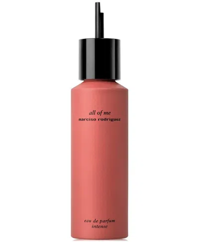 Narciso Rodriguez Ladies All Of Me Intense Edp 5.0 oz Refill Fragrances 3423222115272 In Red