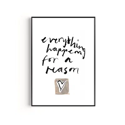 Natalie Cass Art Black / White Everything Happens For A Reason Hand Painted Art Print - A3