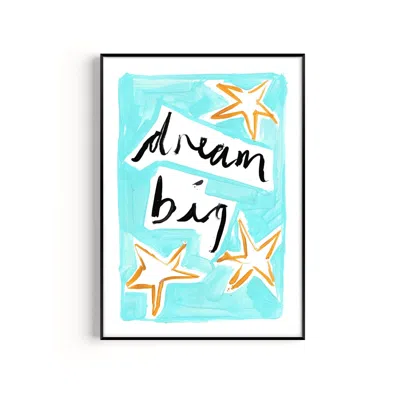 Natalie Cass Art Blue Dream Big Hand Painted Art Print - A3