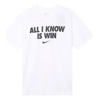 Nike All I Know Is Win Casual Sport Alphabet Printing Short Sleeve Men's White