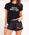 Nobrand Sis Is A Whole Vibe Graphic Tee In Black In Black