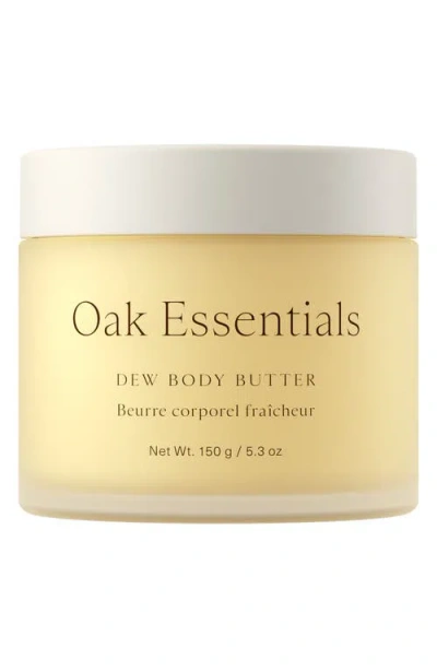 Oak Essentials Dew Body Butter In Transparent