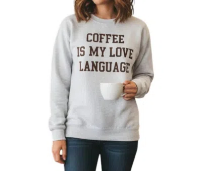 Oat Collective Coffee Is My Love Language Sweatshirt In Athletic Heather In Gray